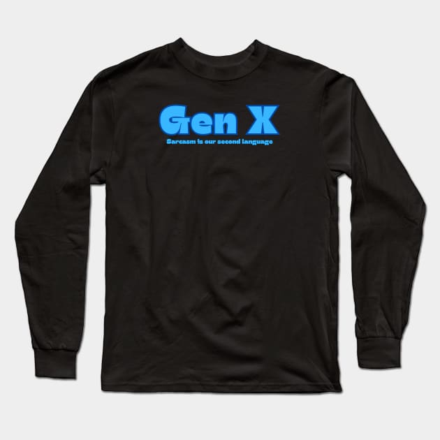 Gen X Sarcasm Long Sleeve T-Shirt by RRLBuds